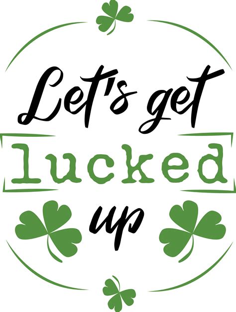 Lets Get Lucked Up Svg St Patricks Day Svg Shamrock Svg Inspire Uplift