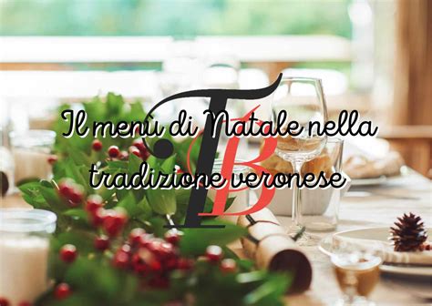 Il Menù Di Natale Nella Tradizione Veronese Trattoria Biondani