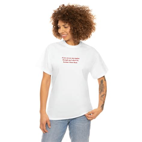 If You Can See My Nipples Through My T Shirt Its Because I Have Them Unisex T Shirt Free The