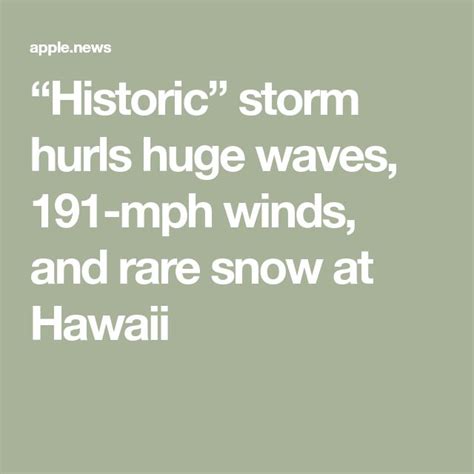 “Historic” storm hurls huge waves, 191-mph winds, and rare snow in ...