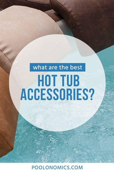 The 9 Best Hot Tub Accessories Hand Picked And Reviewed For 2020