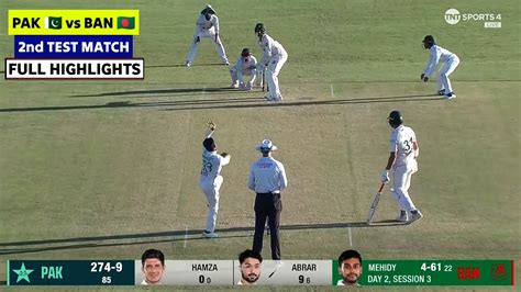 Pakistan Vs Bangladesh Test Highlights Pak Vs Ban Nd Test Day Full