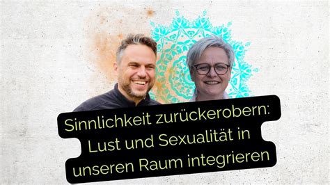 Lustvoll In Unseren K Rper Eintauchen Sexualit T Neu Erleben Und