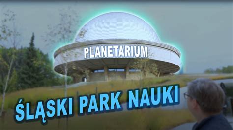 Planetarium Śląski Park Nauki YouTube