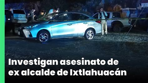 Investigan Asesinato De Ex Alcalde De Ixtlahuacán Jalisco Noticias