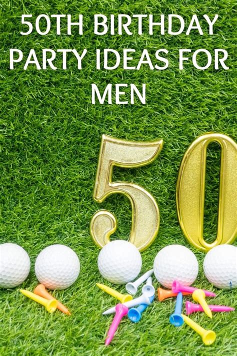 Fun And Unique 50th Birthday Party Ideas For Men Major Birthdays