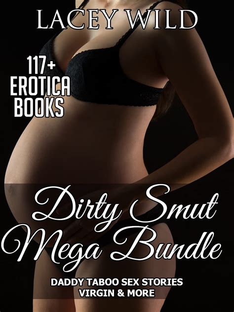 Dirty Smut MEGA Bundle 117 Erotica Books Daddy Taboo Sex Stories Virgin More By Lacey