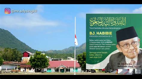 Bendera Setengah Tiang Untuk Bapak Bacharudin Jusuf Habibie Youtube