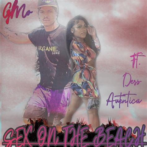 Sex On The Beach Feat Dess Autentica Single By G Mo On Apple Music