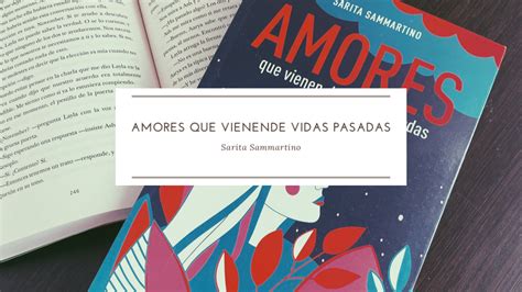 Reseña Amores Que Vienen De Vidas Pasadas Sarita Sammartino Sueños