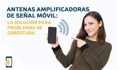 La Antena Del Celular Todo Lo Que Necesitas Saber Para Mejorar La