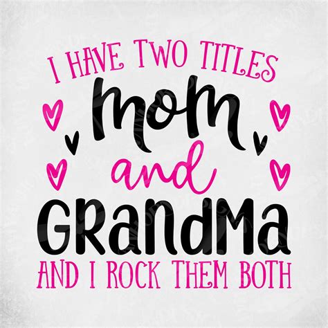 I Have Two Titles Mom And Grandma And I Rock Them Both Svg Etsy Australia