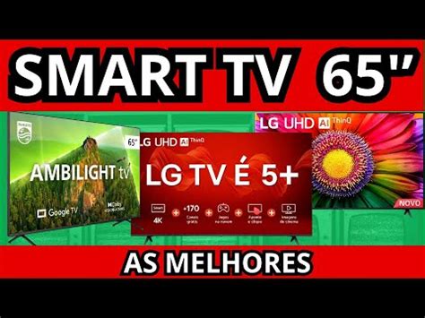 Qual A Melhor Smart Tv K Polegadas Custo Benef Cio Conhe A As