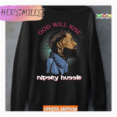 God Will Rise Nipsey Hussle Artwork Shirt Hersmiles