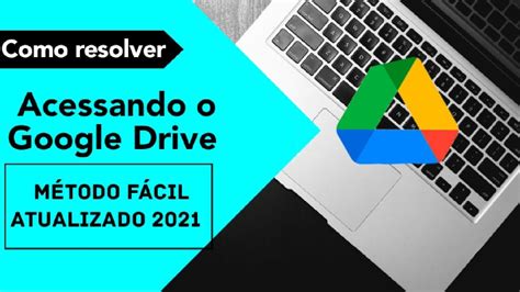 M Todo Mais F Cilcomo Acessar O Google Drive Atualizado Youtube