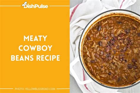 15 Best Cowboy Beans Recipes Saddle Up For Flavorful Adventures