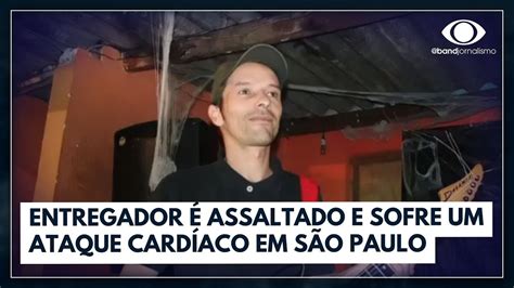 Entregador Tem Infarto Depois De Ser Assaltado E Morre Em Sp Jornal Da Noite Youtube