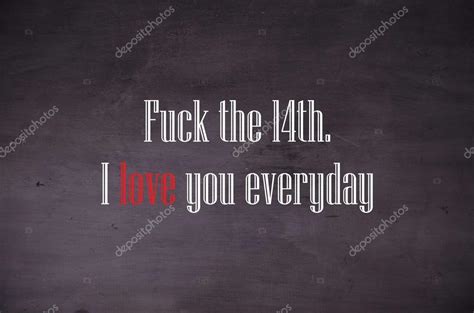 Fuck 14 February I Love You Every Day Stock Photo Image By Victoryvelychkom 98210746