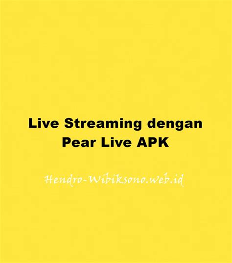 Pear Live APK Archives Learning Doing