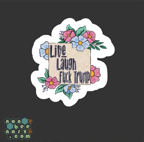 Funny Live Laugh Fuck Trump Sticker Anti Trump Decal Etsy