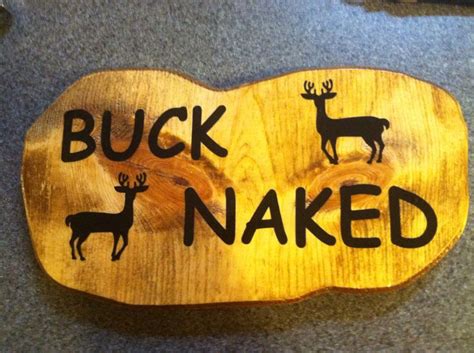 Buck Naked Wood Sign Buck Naked Wood Signs Crafty