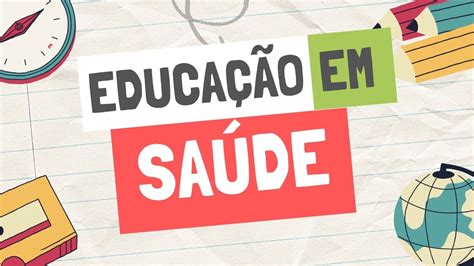 Educação em Saúde ou Educação na Saúde Diferença educaçãoemsaúde