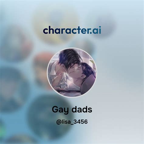 Chat With Gay Dads Character Ai Personalized Ai For Every Moment Of Your Day