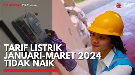 Tarif Listrik Januari Maret 2024 Tidak Naik