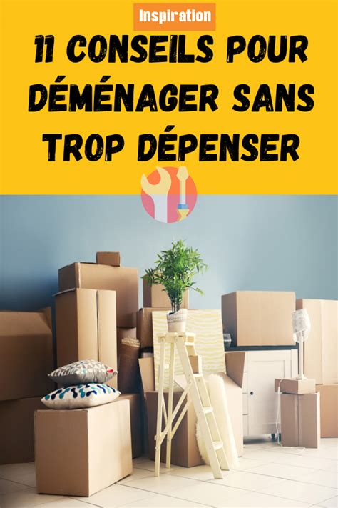 11 conseils pour déménager sans trop dépenser Astuce demenagement