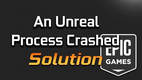 An UnReal Process Has Crashed UE4 Epic Games Launcher Crash FIX