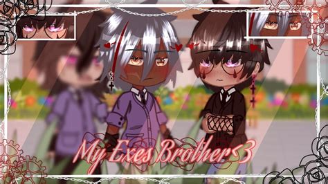 My Ex S Brother Gay GCMM BL Gacha Club YouTube