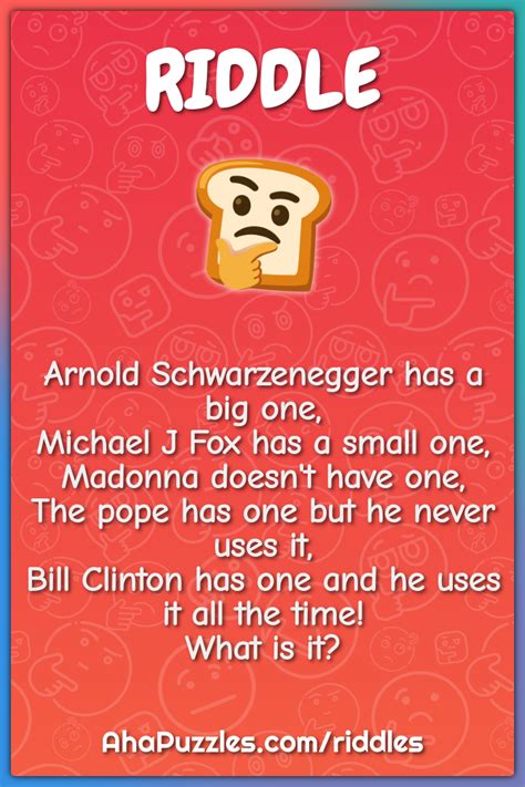 Arnold Schwarzenegger Has A Big One Michael J Fox Has A Small One