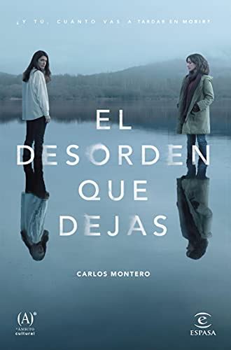 El Desorden Que Dejas ESPASA NARRATIVA EBook Montero Carlos