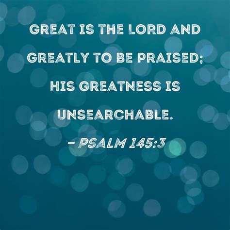 Psalm Great Is The Lord And Greatly To Be Praised His Greatness