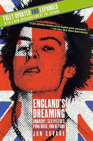 England S Dreaming Anarchy Sex Pistols Punk Rock And Beyond By Jon Savage Goodreads