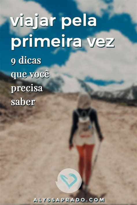 Quando Passou A Viagem Pela Primeira Vez - 9 Dicas que quem vai viajar pela primeira vez precisa ler! | Viajar ...