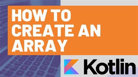 How To Create An Array In Kotlin Youtube