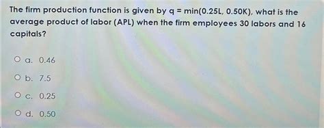 Solved The Firm Production Function Is Given By