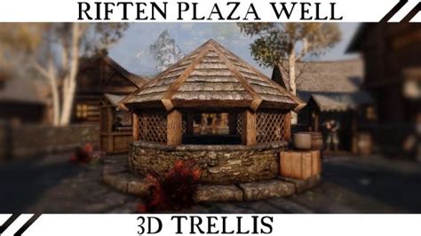 Riften Plaza Well 3D Trellis モデルテクスチャ Skyrim Special Edition Mod