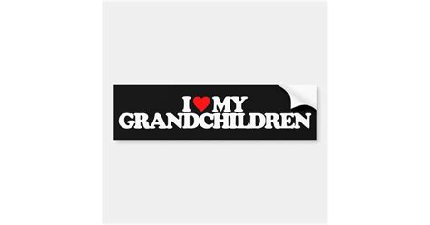 I Love My Grandchildren Bumper Sticker Zazzle