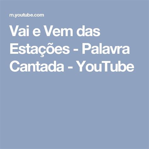 Vai E Vem Das Esta Es Palavra Cantada Youtube Palavra Cantada