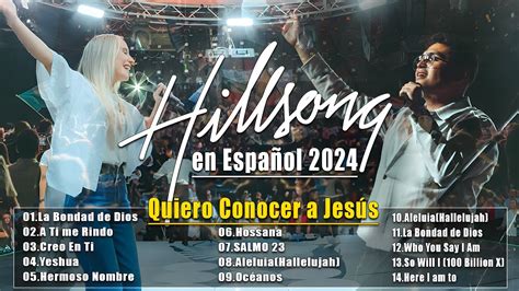 Yeshua Quiero Conocer a Jesús Hillsong en Español Sus Mejores