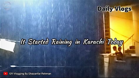 It Started Raining In Karachi Today 🌧 Daily Vlogs 💕 Gr Vlogging