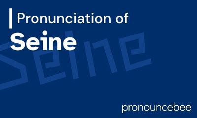 7 Simple Ways To Perfectly Pronounce The River Seine In French