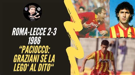 ROMA LECCE 2 3 SERIE A 1986 PACIOCCO GRAZIANI SE LA LEGO AL DITO