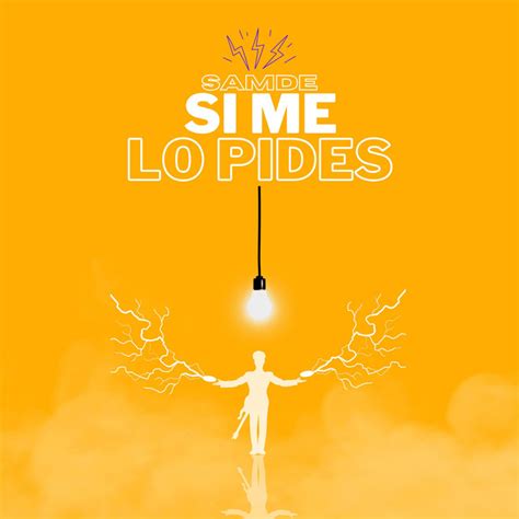 Si Me Lo Pides Song And Lyrics By Samde Spotify