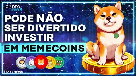 Memecoins Quais Vantagens E Desvantagens De Investir Youtube