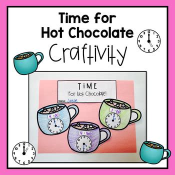 Telling Time Hot Chocolate Craftivity By Josies Classroom Tpt