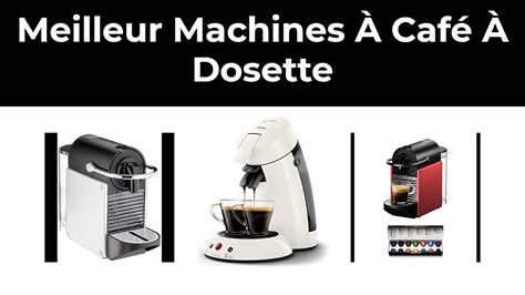 Meilleur Machines Caf Dosette Comparatif Youtube