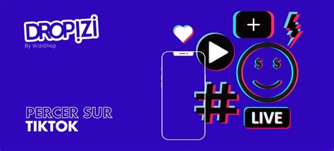 Comment Percer Sur TikTok Guide Complet Pour Devenir Viral